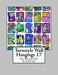 Turnstyle Wall Hangings 17: In Plastic Canvas (Paperback)