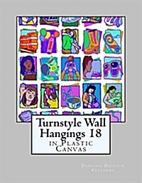 Turnstyle Wall Hangings 18: In Plastic Canvas (Paperback)