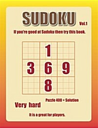 Sudoku-Very Hard Vol.1: 400+ Advanced Level Puzzel Games, Great Game for Skilled Players. (Paperback)