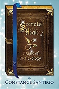 Secrets of Healer - Magic of Reflexology (Paperback)