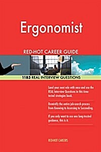 Ergonomist Red-Hot Career Guide; 1183 Real Interview Questions (Paperback)