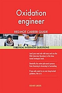 Oxidation Engineer Red-Hot Career Guide; 1183 Real Interview Questions (Paperback)
