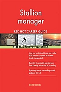 Stallion Manager Red-Hot Career Guide; 1183 Real Interview Questions (Paperback)