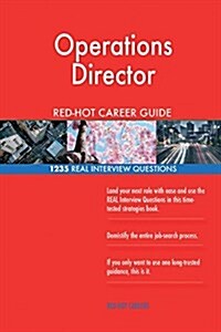 Operations Director Red-Hot Career Guide; 1235 Real Interview Questions (Paperback)