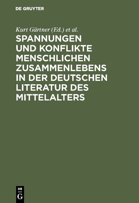 Spannungen Und Konflikte Menschlichen Zusammenlebens in Der Deutschen Literatur Des Mittelalters (Hardcover, Reprint 2017)