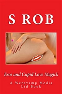Eros and Cupid Love Magick (Paperback)