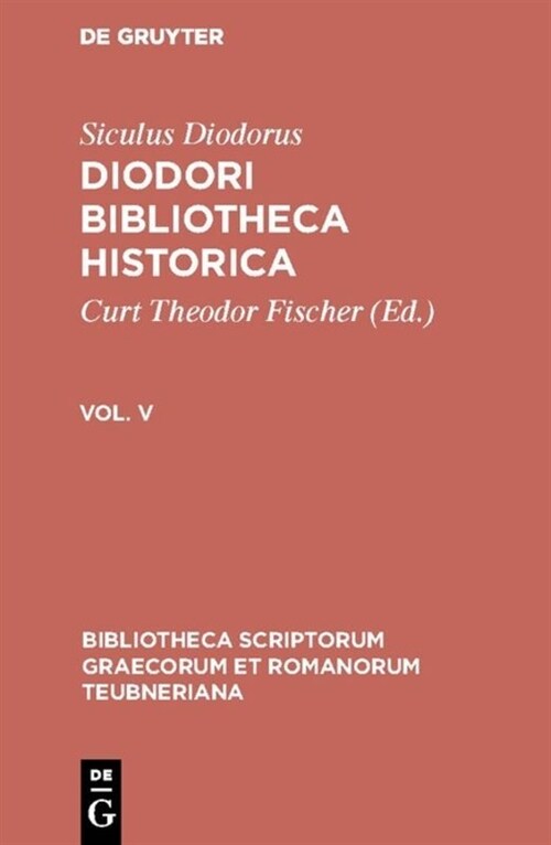Diodori Bibliotheca historica, Vol. V, Bibliotheca scriptorum Graecorum et Romanorum Teubneriana (Hardcover, Ed. Stereotyp.)