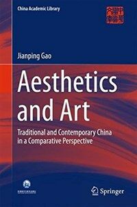 Aesthetics and art : traditional and contemporary China in a comparative perspective