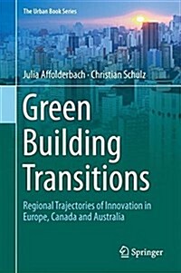 Green Building Transitions: Regional Trajectories of Innovation in Europe, Canada and Australia (Hardcover, 2018)