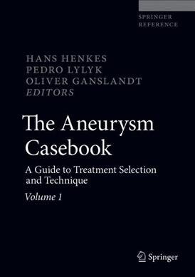 The Aneurysm Casebook: A Guide to Treatment Selection and Technique (Hardcover, 2020)