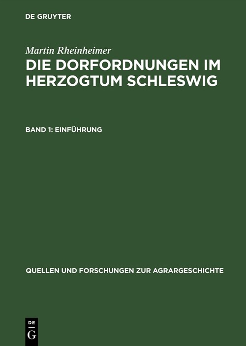 Die Dorfordnungen Im Herzogtum Schleswig: Dorf Und Obrigkeit in Der Fr?en Neuzeit. Band 1: Einf?rung. Band 2: Edition (Hardcover)