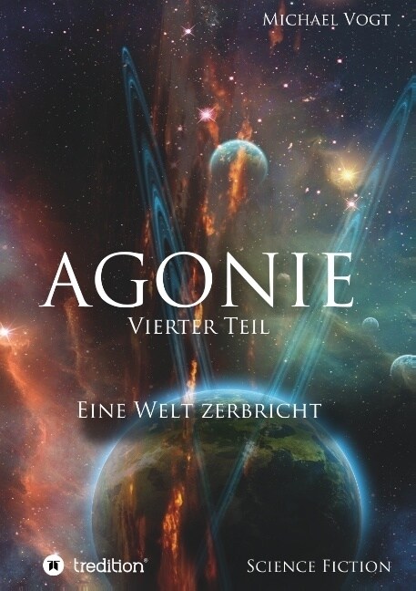 Agonie - Vierter Teil: Eine Welt zerbricht (Paperback)