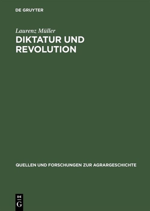 Diktatur Und Revolution: Reformation Und Bauernkrieg in Der Geschichtsschreibung Des dritten Reiches Und Der Ddr (Hardcover, Reprint 2016)