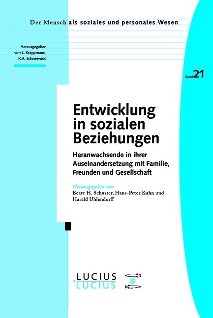 Entwicklung in Sozialen Beziehungen: Heranwachsende in Ihrer Auseinandersetzung Mit Familie, Freunden Und Gesellschaft (Paperback)