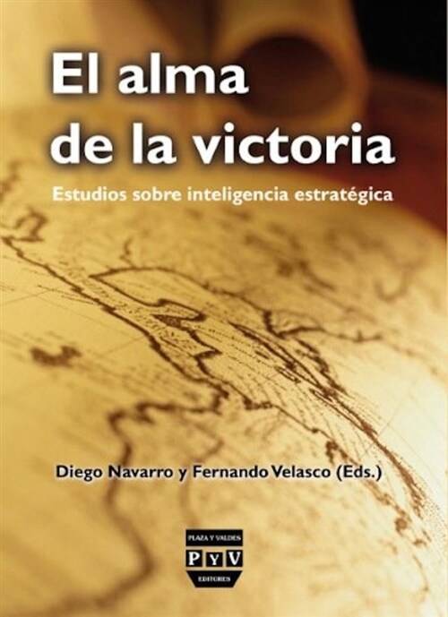 El Alma del a Victoria: Estudios Sobre Inteligencia Estrategica (Paperback)