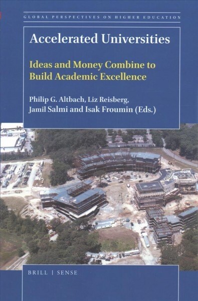 Accelerated Universities: Ideas and Money Combine to Build Academic Excellence (Paperback)