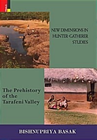 New Dimensions in Hunter-Gatherer Studies: The Prehistory of the Tarafeni Valley (Hardcover)