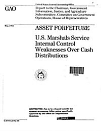 Asset Forfeiture: U.S. Marshals Service Internal Control Weaknesses Over Cash Distributions (Paperback)