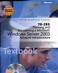 Planning And Maintaining a Microsoft Windows Server 2003 Network Infrastructure (70-293) (Paperback, CD-ROM, PCK)