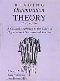 Reading Organization Theory: A Critical Approach to the Study of Organizational Behaviour and Structure (Paperback, 3)