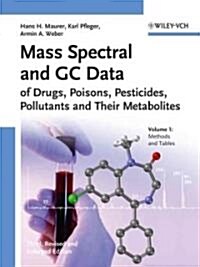 Mass Spectral And GC Data of Drugs, Poisons, Pesticides, Pollutants And Their Metabolites (Hardcover, 3rd, Revised, Enlarged)
