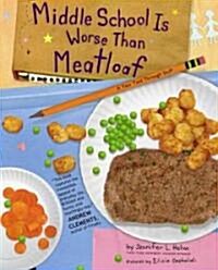 Middle School Is Worse Than Meatloaf: A Year Told Through Stuff (Hardcover)