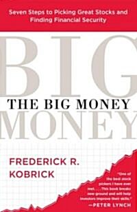 The Big Money: Seven Steps to Picking Great Stocks and Finding Financial Security (Paperback)