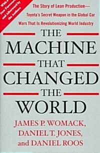 The Machine That Changed the World: The Story of Lean Production-- Toyotas Secret Weapon in the Global Car Wars That Is Now Revolutionizing World Ind (Paperback)