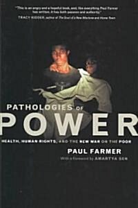 Pathologies of Power: Health, Human Rights, and the New War on the Poor (Hardcover)