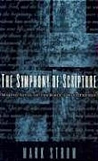 Symphony of Scripture: Making Sense of the Bibles Many Themes (Paperback)
