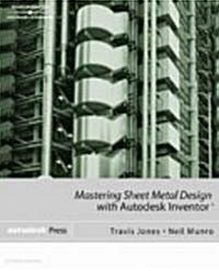 Mastering Sheet Metal Design Using Autodesk Inventor [With CDROM] (Paperback)