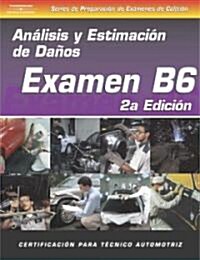 ASE Collision Test Prep Series -- Spanish Version, 2e (B6): Damage Analysis and Estimation (Paperback, 2)