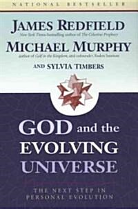 God and the Evolving Universe: The Next Step in Personal Evolution (Paperback)