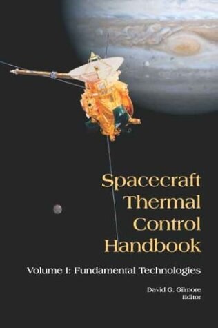 Spacecraft Thermal Control Handbook, Volume I: Fundamental Technologies (Hardcover, 2, Revised)