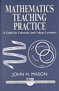 Mathematics Teaching Practice : Guide for University and College Lecturers (Paperback)