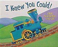 [중고] I Knew You Could!: A Book for All the Stops in Your Life (Hardcover)