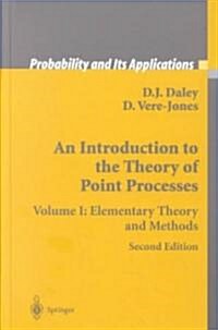 An Introduction to the Theory of Point Processes: Volume I: Elementary Theory and Methods (Hardcover, 2, 2003. Corr. 2nd)