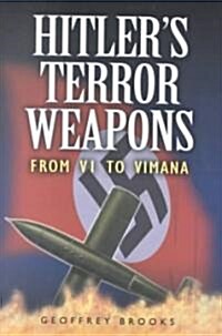 Hitlers Terror Weapons : From Doodlebug to Nuclear Warheads (Hardcover)