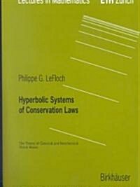 Hyperbolic Systems of Conservation Laws: The Theory of Classical and Nonclassical Shock Waves (Paperback)
