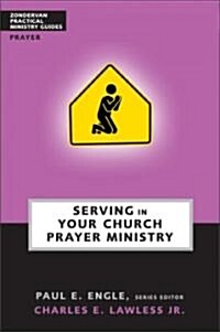 Serving in Your Church Prayer Ministry (Paperback)