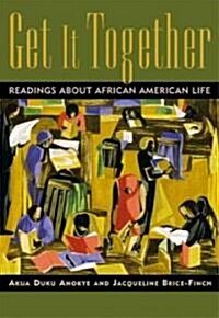 Get It Together: Readings about African-American Life (Paperback)