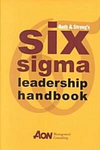 Rath & Strongs Six SIGMA Leadership Handbook (Hardcover)
