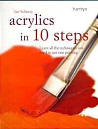 Acrylics in 10 Steps (Paperback)