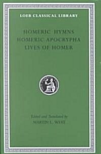 Homeric Hymns. Homeric Apocrypha. Lives of Homer (Hardcover)
