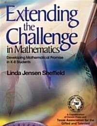 Extending the Challenge in Mathematics: Developing Mathematical Promise in K-8 Students (Paperback)