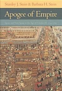 Apogee of Empire: Spain and New Spain in the Age of Charles III, 1759-1789 (Hardcover)