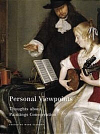 Personal Viewpoints: Thoughts about Paintings Conservation (Paperback)