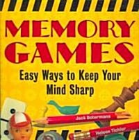 Memory Games: Easy Ways to Keep Your Mind Sharp (Paperback)