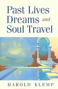 Past Lives, Dreams, and Soul Travel (Paperback)
