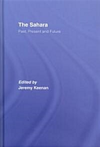 The Sahara : Past, Present and Future (Hardcover)